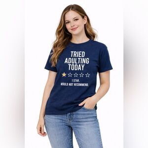 “Tried Adulting Today” Graphic Tee Funny Statement Shirt Youth Large (Adult XS)